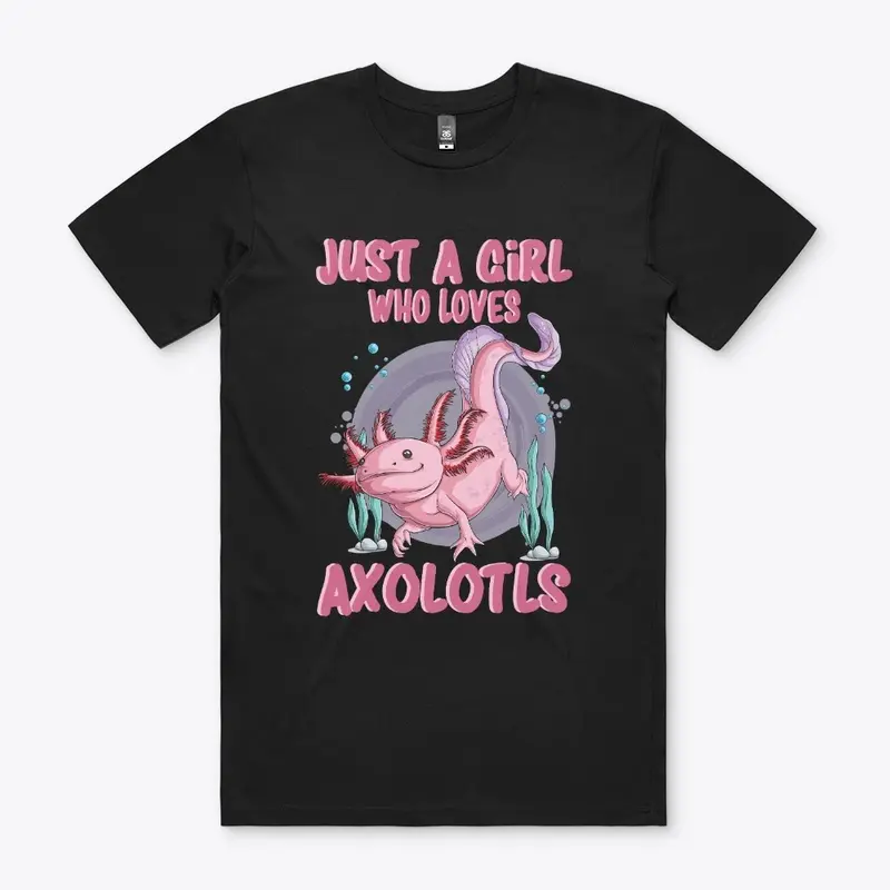 Just A Girl Who Loves Axolotls Mexican 